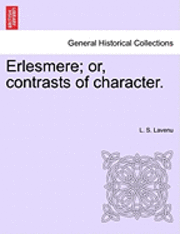 Erlesmere; Or, Contrasts of Character. 1