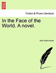 In the Face of the World. a Novel. 1