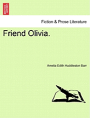 Amelia Edith Huddleston Barr - Friend Olivia., Häftad