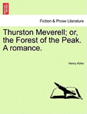 bokomslag Thurston Meverell; Or, the Forest of the Peak. a Romance.