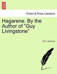 bokomslag Hagarene. by the Author of Guy Livingstone