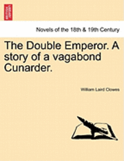 bokomslag The Double Emperor. a Story of a Vagabond Cunarder.