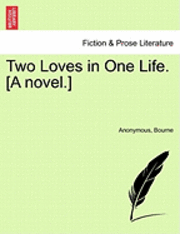 bokomslag Two Loves in One Life. [A Novel.]