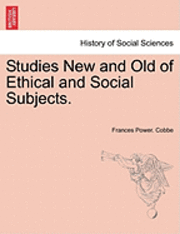 Frances Power Cobbe - Studies New and Old of Ethical and Social Subjects., Häftad