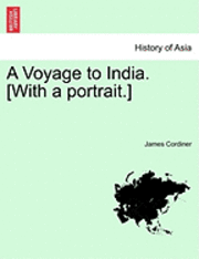 bokomslag A Voyage to India. [With a Portrait.]