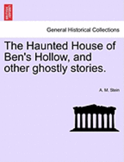 bokomslag The Haunted House of Ben's Hollow, and Other Ghostly Stories.