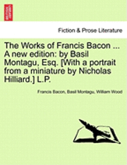 Works of Francis Bacon ... A new edition