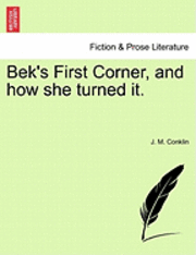 Bek's First Corner, and How She Turned It. 1