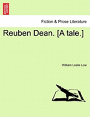 Reuben Dean. [A Tale.] 1