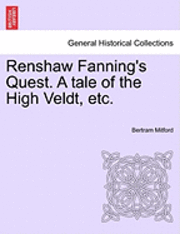 Renshaw Fanning's Quest. a Tale of the High Veldt, Etc. 1