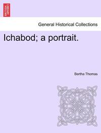 bokomslag Ichabod; A Portrait.