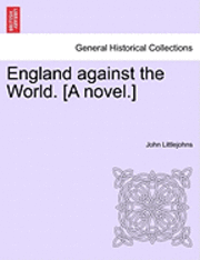 bokomslag England Against the World. [A Novel.]