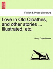 Love in Old Cloathes, and Other Stories ... Illustrated, Etc. 1