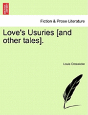 Love's Usuries [And Other Tales]. 1