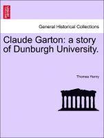 Thomas Henry - Claude Garton: A Story of Dunburgh University., Häftad
