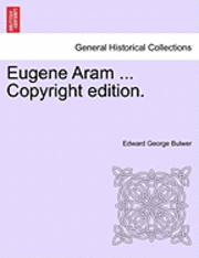 bokomslag Eugene Aram ... Copyright Edition.