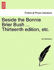 bokomslag Beside the Bonnie Brier Bush ... Thirteenth Edition, Etc.