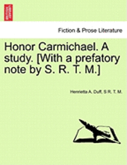 bokomslag Honor Carmichael. a Study. [With a Prefatory Note by S. R. T. M.]