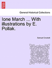 bokomslag Ione March ... with Illustrations by E. Pollak.