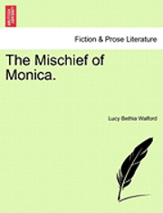 Lucy Bethia Walford - The Mischief of Monica., Häftad