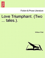 bokomslag Love Triumphant. (Two ... Tales.).