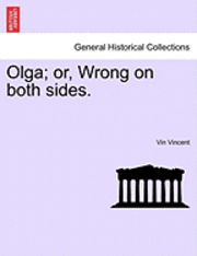 bokomslag Olga; Or, Wrong on Both Sides.