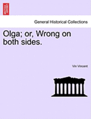 Olga; Or, Wrong on Both Sides.