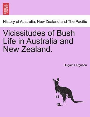 bokomslag Vicissitudes of Bush Life in Australia and New Zealand.