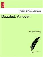 Houghton Townley - Dazzled. a Novel., Häftad