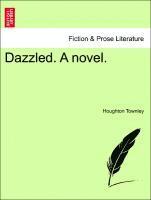 Dazzled. a Novel. 1