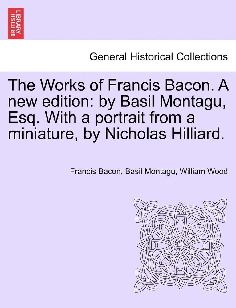 The Works of Francis Bacon. A new edition 1