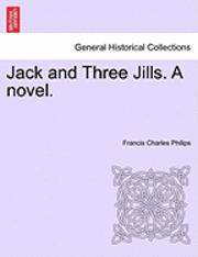 bokomslag Jack and Three Jills. a Novel.