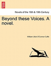 bokomslag Beyond These Voices. a Novel.