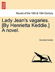 Lady Jean's Vagaries. [By Henrietta Keddie.] a Novel. 1