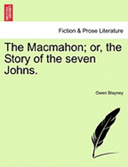 bokomslag The Macmahon; Or, the Story of the Seven Johns.