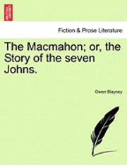 The Macmahon; Or, the Story of the Seven Johns. 1