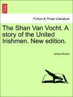 bokomslag The Shan Van Vocht. a Story of the United Irishmen. New Edition.