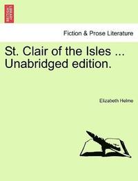 bokomslag St. Clair of the Isles ... Unabridged edition.