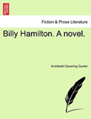 Archibald Clavering Gunter - Billy Hamilton. a Novel., Häftad