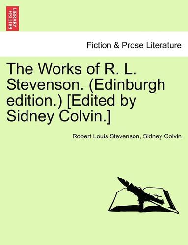 bokomslag Works of R. L. Stevenson. (Edinburgh Edition.) [edited by Sidney Colvin.]