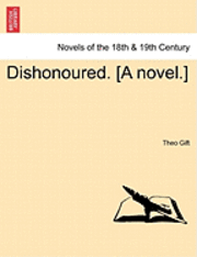 Theo Gift - Dishonoured. [A Novel.], Häftad