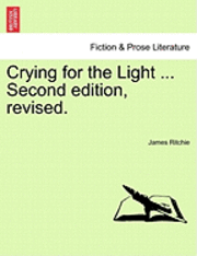 Crying for the Light ... Second Edition, Revised. 1