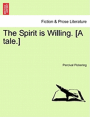 The Spirit Is Willing. [A Tale.] 1