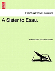 Amelia Edith Huddleston Barr - A Sister to Esau., Häftad