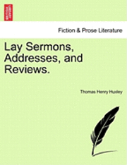 Lay Sermons, Addresses, and Reviews.