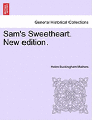 Helen Buckingham Mathers - Sam's Sweetheart. New Edition., Häftad