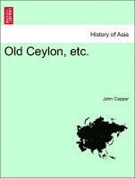 bokomslag Old Ceylon, Etc.