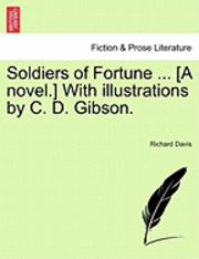 bokomslag Soldiers of Fortune ... [A Novel.] with Illustrations by C. D. Gibson.