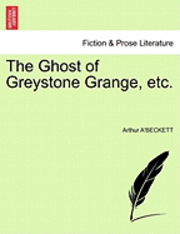bokomslag The Ghost of Greystone Grange, Etc.