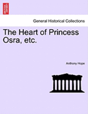 bokomslag Heart of Princess Osra, Etc.
